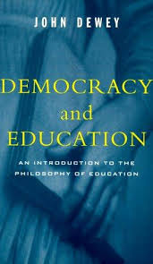 Democracy and Education - John Dewey Democracy and Education - John Dewey