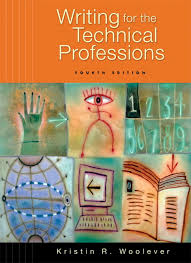 Writing for the Technical Professions 4th Edition by Kristin R Woolever Writing for the Technical Professions 4th Edition by Kristin R Woolever