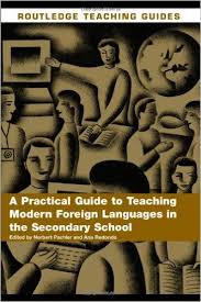 A Practical Guide to Teaching Modern Foreign Languages in the Secondary School A Practical Guide to Teaching Modern Foreign Languages in the Secondary School