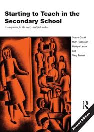 Starting to Teach in the Secondary School 2nd Edition Starting to Teach in the Secondary School 2nd Edition