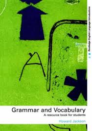 Grammar and Vocabulary A Resource Book for Students Grammar and Vocabulary A Resource Book for Students