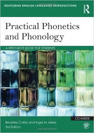 Practical Phonetics and Phonology A Resource Book for Students 3 Edition Practical Phonetics and Phonology A Resource Book for Students 3 Edition
