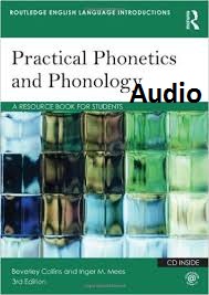 Practical Phonetics and Phonology A Resource Book for Students 3 Edition Audio Practical Phonetics and Phonology A Resource Book for Students 3 Edition Audio