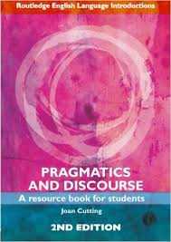 Pragmatics and Discourse A Resource Book for Students 2nd Edition Pragmatics and Discourse A Resource Book for Students 2nd Edition