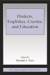 Dialects Englishes Creoles and Education by Shondel J Nero (ESL and Applied Linguistics Professional Series) Dialects Englishes Creoles and Education by Shondel J Nero (ESL and Applied Linguistics Professional Series)
