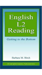 English L2 Reading Getting to the Bottom (ESL and Applied Linguistics Professional Series) English L2 Reading Getting to the Bottom (ESL and Applied Linguistics Professional Series)