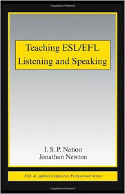 Teaching ESL EFL Listening and Speaking by I S P Nation and J Newton Teaching ESL EFL Listening and Speaking by I S P Nation and J Newton