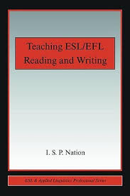 Teaching ESLEFL Reading and Writing by I S P Nation Teaching ESLEFL Reading and Writing by I S P Nation