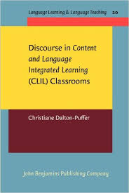 Discourse in Content and Language Integrated Learning Classrooms Discourse in Content and Language Integrated Learning Classrooms