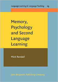 Memory Psychology and Second Language Learning Memory Psychology and Second Language Learning