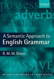 A Semantic Approach to English Grammar - Oxford Textbooks in Linguistics 2nd Edition A Semantic Approach to English Grammar - Oxford Textbooks in Linguistics 2nd Edition