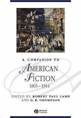 A Companion to American Fiction 1865 - 1914 (Blackwell Companions to Literature and Culture Series) A Companion to American Fiction 1865 - 1914 (Blackwell Companions to Literature and Culture Series)