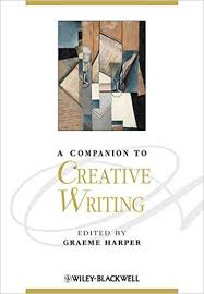 A Companion to Creative Writing (Blackwell Companions to Literature and Culture Series) A Companion to Creative Writing (Blackwell Companions to Literature and Culture Series)