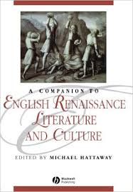 A Companion to English Renaissance Literature and Culture (Blackwell Companions to Literature and Culture Series)