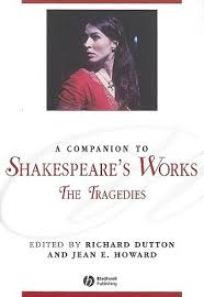 A Companion to Shakespeares Works Vol 1 The Tragedies (Blackwell Companions to Literature and Culture Series) A Companion to Shakespeares Works Vol 1 The Tragedies (Blackwell Companions to Literature and Culture Series)