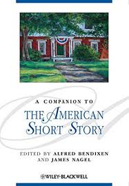 A Companion to the American Short Story (Blackwell Companions to Literature and Culture Series)