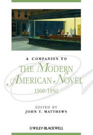 A Companion to the Modern American Novel 1900 - 1950 A Companion to the Modern American Novel 1900 - 1950