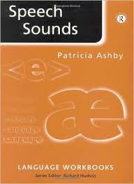 ROUTLEDGE Speech Sounds 2nd Edition (Language Workbooks Series) by Patricia Ashby ROUTLEDGE Speech Sounds 2nd Edition (Language Workbooks Series) by Patricia Ashby