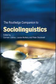 The Routledge Companion to Sociolinguistics by Carmen Llamas - Louise Mullany and Peter Stockwell The Routledge Companion to Sociolinguistics by Carmen Llamas - Louise Mullany and Peter Stockwell