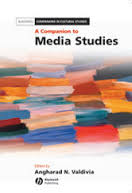 A Companion to Media Studies (Blackwell Companions in Cultural Studies Series) A Companion to Media Studies (Blackwell Companions in Cultural Studies Series)