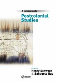 A Companion to Postcolonial Studies (Blackwell Companions in Cultural Studies Series)