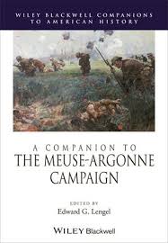 A Companion to the Meuse-Argonne Campaign (Blackwell Companions to American History Series)