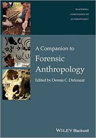 A Companion to Forensic Anthropology (Blackwell Companions to Anthropology Series)