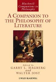A Companion to the Philosophy of Literature (Blackwell Companions to Philosophy Series) A Companion to the Philosophy of Literature (Blackwell Companions to Philosophy Series)