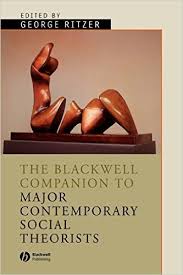 The Blackwell Companion to Major Contemporary Social Theorists (Blackwell Companions to Sociology Series)