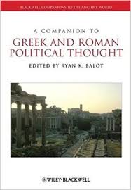 A Companion to Greek and Roman Political Thought (Blackwell Companions to the Ancient World Series) A Companion to Greek and Roman Political Thought (Blackwell Companions to the Ancient World Series)