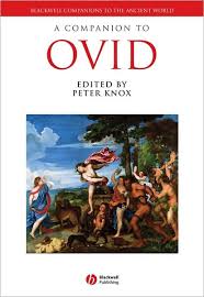 A Companion to Ovid (Blackwell Companions to the Ancient World Series) A Companion to Ovid (Blackwell Companions to the Ancient World Series)