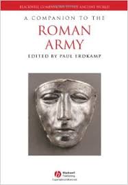 A Companion to the Roman Army (Blackwell Companions to the Ancient World Series)