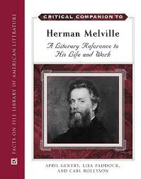 Critical Companion to Herman Melville A Literary Reference to His Life And Work Critical Companion to Herman Melville A Literary Reference to His Life And Work