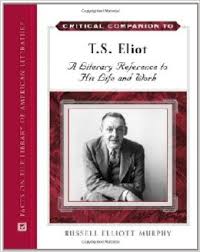 Critical Companion to T S Eliot A Literary Reference to His Life and Work Critical Companion to T S Eliot A Literary Reference to His Life and Work