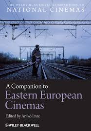 A Companion to Eastern European Cinemas - Wiley Blackwell 2012 A Companion to Eastern European Cinemas - Wiley Blackwell 2012