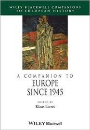 A Companion to Europe Since 1945 (Blackwell Companions to European History Series) A Companion to Europe Since 1945 (Blackwell Companions to European History Series)