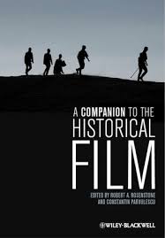 A Companion to the Historical Film - Wiley Blackwell 2013 A Companion to the Historical Film - Wiley Blackwell 2013