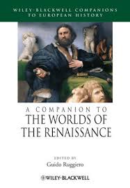 A Companion to the Worlds of the Renaissance (Blackwell Companions to European History Series) A Companion to the Worlds of the Renaissance (Blackwell Companions to European History Series)