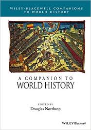 A Companion to World History (Blackwell Companions to World History Series) A Companion to World History (Blackwell Companions to World History Series)