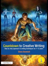 Countdown to Creative Writing Step by Step Approach to Writing Techniques for 7-12 Years Countdown to Creative Writing Step by Step Approach to Writing Techniques for 7-12 Years