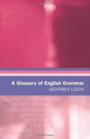A Glossary of English Grammar (Glossaries in Linguistics) A Glossary of English Grammar (Glossaries in Linguistics)