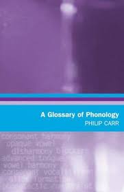A Glossary of Phonology (Glossaries in Linguistics) A Glossary of Phonology (Glossaries in Linguistics)
