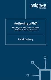 MACMILLAN Authoring a PhD Thesis How to Plan Draft Write and Finish a Doctoral Dissertation
