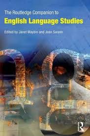 The Routledge Companion to English Language Studies by Janet Maybin and Joan Swann The Routledge Companion to English Language Studies by Janet Maybin and Joan Swann