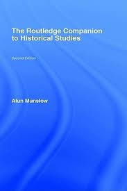 The Routledge Companion to Historical Studies 2nd Edition by Alun Munslow The Routledge Companion to Historical Studies 2nd Edition by Alun Munslow
