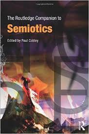 The Routledge Companion to Semiotics by Paul Cobley The Routledge Companion to Semiotics by Paul Cobley