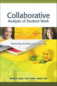 Collaborative Analysis of Student Work Improving Teaching and Learning