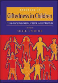 Handbook of Giftedness in Children Psychoeducational Theory Research and Best Practices Handbook of Giftedness in Children Psychoeducational Theory Research and Best Practices