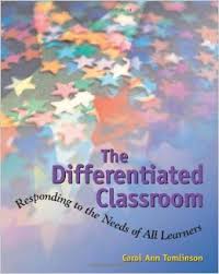 The Differentiated Classroom Responding to the Needs of All Learners by Carol Ann Tomlinson