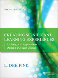 Creating Significant Learning Experiences An Integrated Approach to Designing College Courses Creating Significant Learning Experiences An Integrated Approach to Designing College Courses